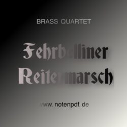 Fehrbelliner Reitermarsch (Brass-Quartett)