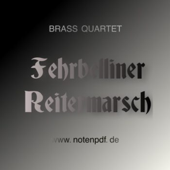 Fehrbelliner Reitermarsch (Brass-Quartett)