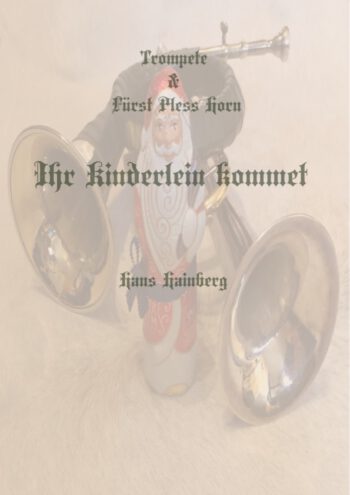 Ihr Kinderlein kommet (Fürst Pless + Ventilhorn)