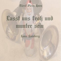 Lasst uns froh und munter sein (Fürst Pless + Ventilhorn)