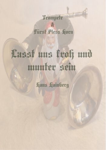 Lasst uns froh und munter sein (Fürst Pless + Ventilhorn)