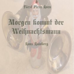 Morgen kommt der Weihnachtsmann (Fürst Pless + Ventilhorn)